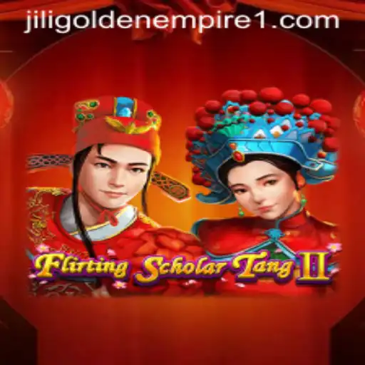 Flirting Scholar Tang II: Discover the Exciting World of Jili Golden Empire