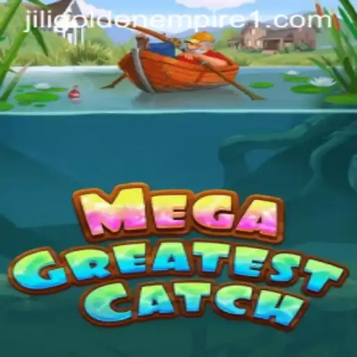 Explore the Thrills of MegaGreatestCatch: The Fascinating World of Jili Golden Empire