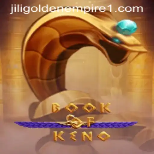Exploring the Excitement of BookOfKeno and the Influence of Jili Golden Empire