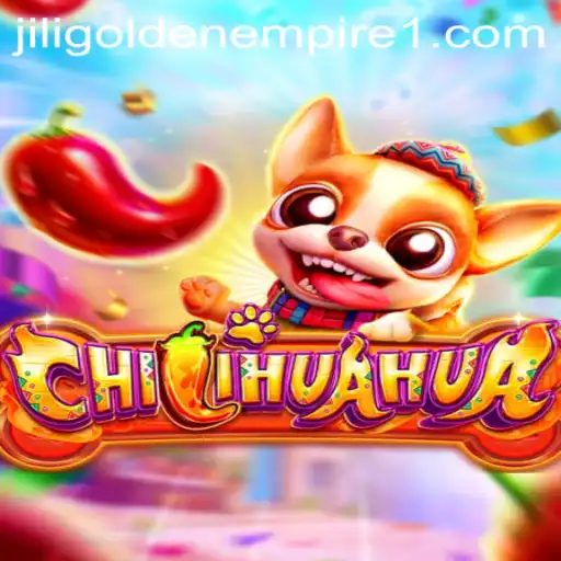Exploring the Exciting World of CHILIHUAHUA: Jili Golden Empire